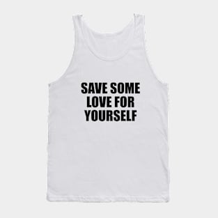 Save some love for yourself Tank Top